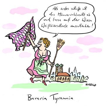 bayern, feminismus, tyrann, tyrannin, bavaria, frauen, weiblichkeit, frauenwahlrecht, wahlrecht, oktoberfest, bier, weiblichkeit, machtübernahme